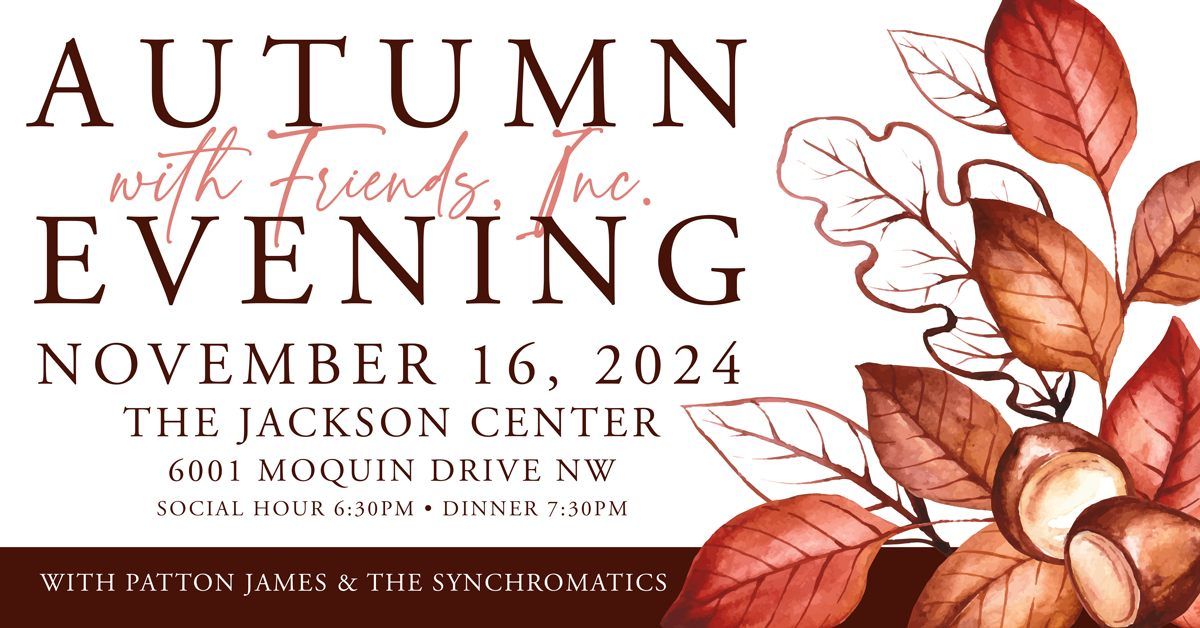 Autumn Evening with Friends, Inc.