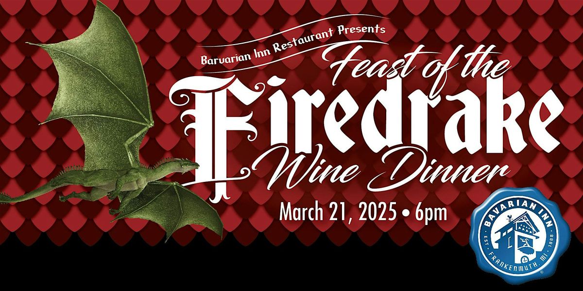 Feast of the Firedrake Wine Dinner at the Bavarian Inn Restaurant