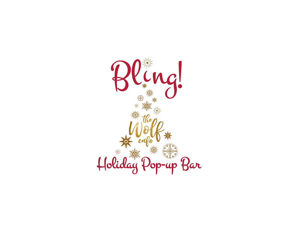 Bling! Holiday Pop-up Bar at The Wolf Cafe Lounge - Saturday December 28st