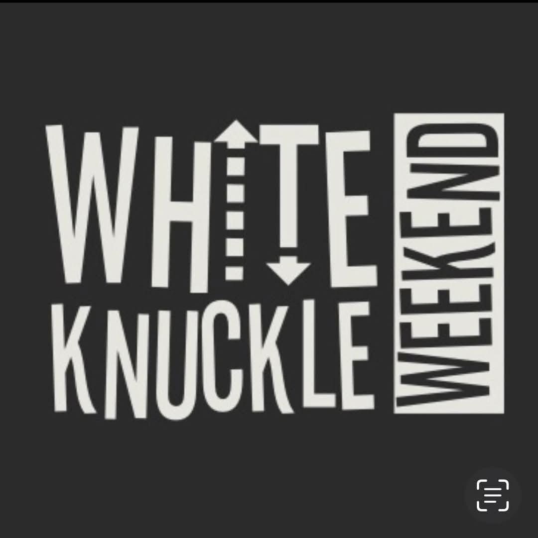 White Knuckle Weekend