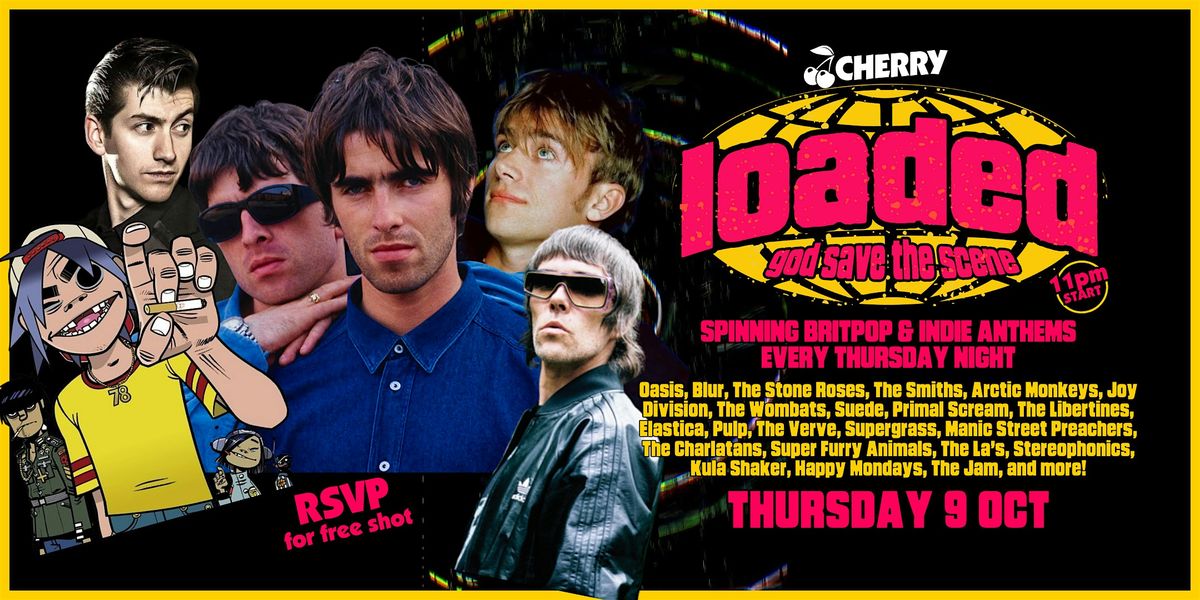 LOADED! Britpop & Indie Anthems, THURS OCT 9
