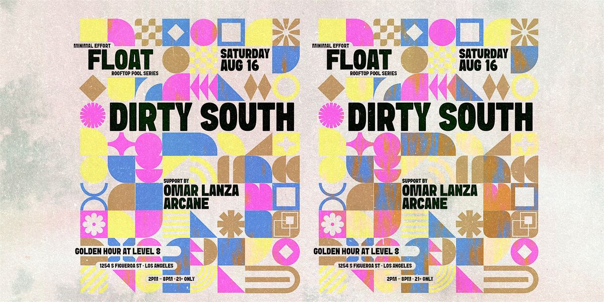 FLOAT ft. DIRTY SOUTH [Pool Party]