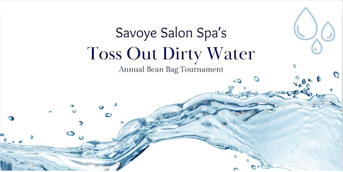 Savoye Salon Spa's Annual "Toss our Dirty Water" Bean Bag Tournament