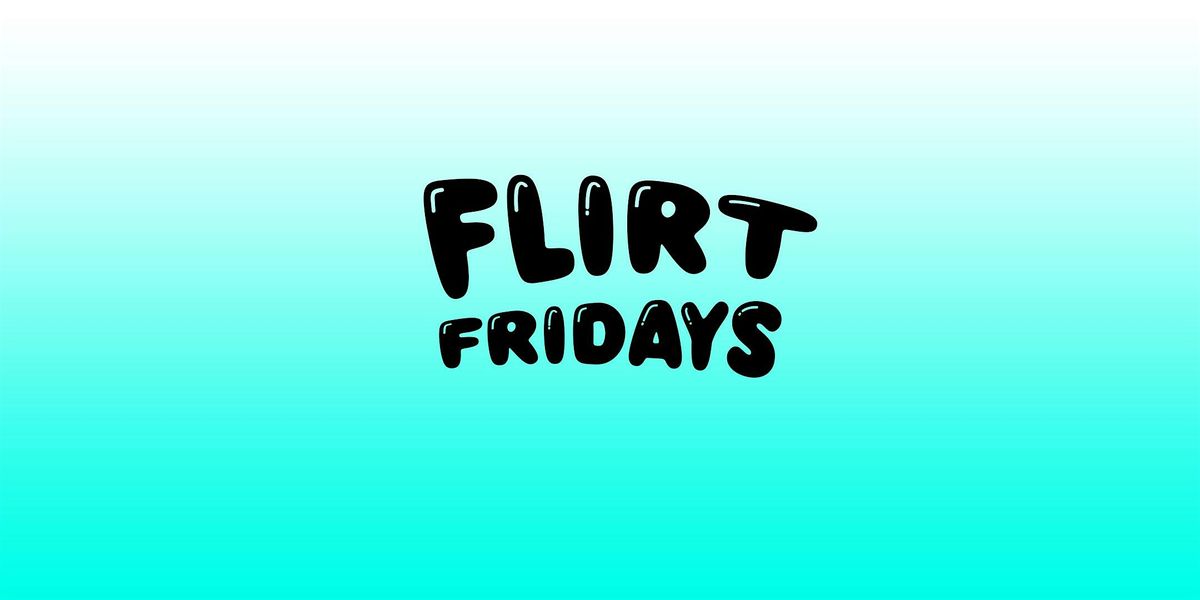 Flirt Friday (Nightclub)