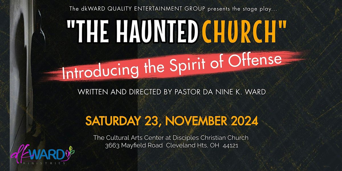 Stage Play "The Haunted Church - Introducing the Spirit of Offense"