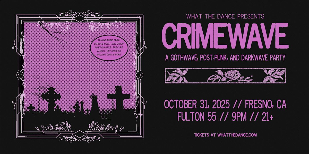 CRIMEWAVE: A DARKWAVE PARTY - FRESNO (21+)