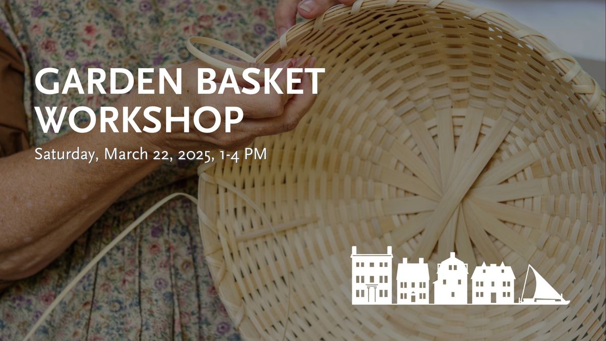 Garden Basket Workshop