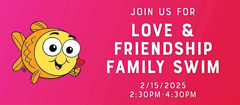 Love & Friendship Family Swim