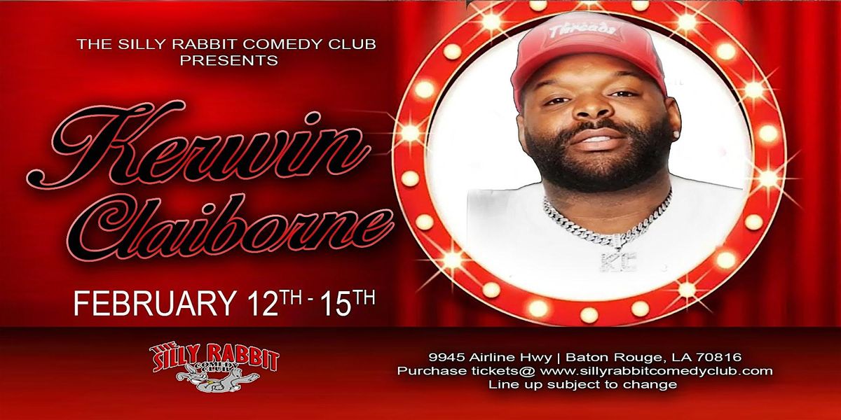 The Silly Rabbit Comedy Club Presents: Kerwin Claiborne