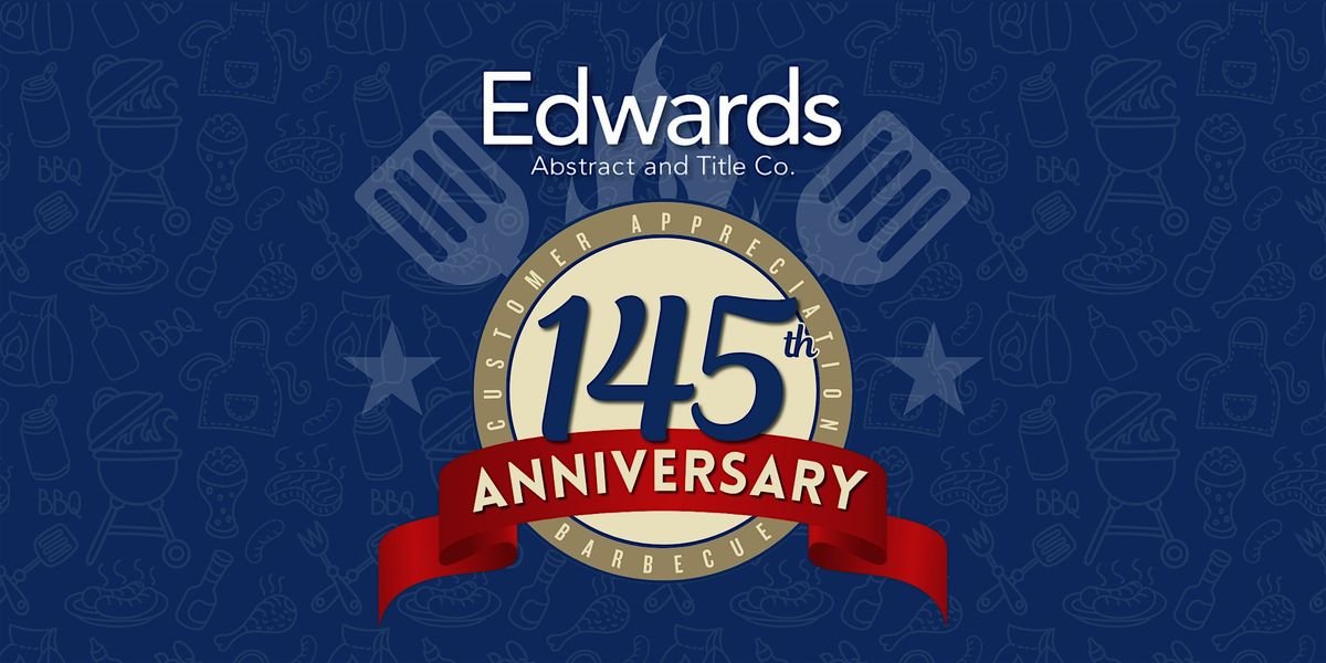 Edwards Abstract and Title Co. 145th Anniversary Celebration BBQ