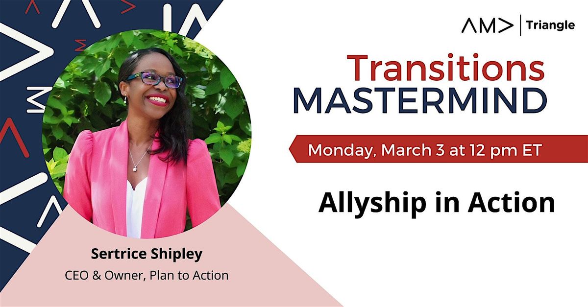 AMA Triangle Transitions Mastermind \u2014 March 3