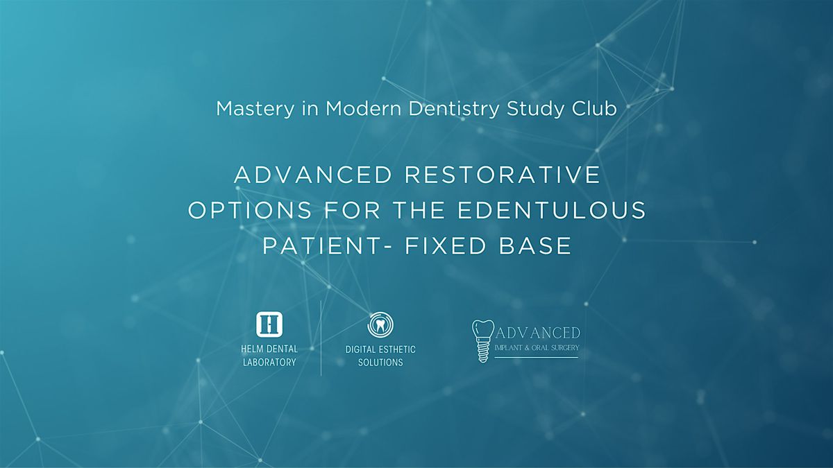 Advanced Restorative Options for the Edentulous Patient- fiXed base