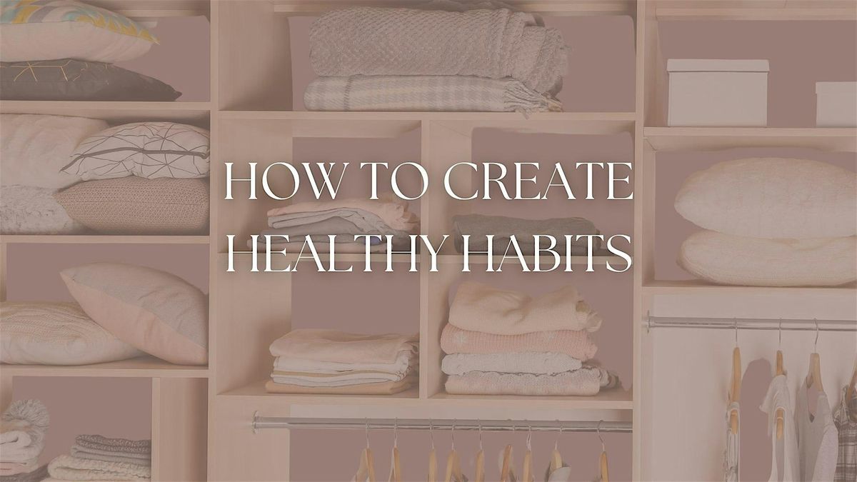 How to Create Healthy Habits