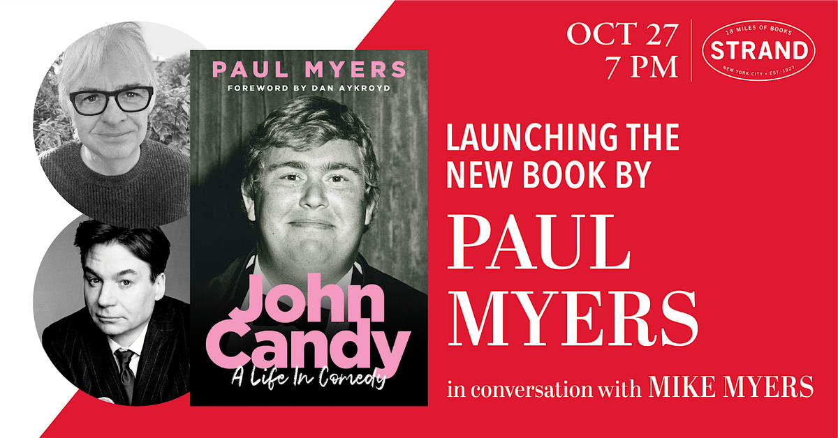 Paul Myers + Mike Myers: John Candy: A Life in Comedy