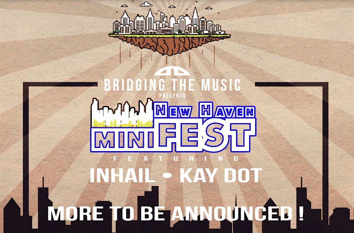 Bridging The Music Presents: New Haven miniFEST!