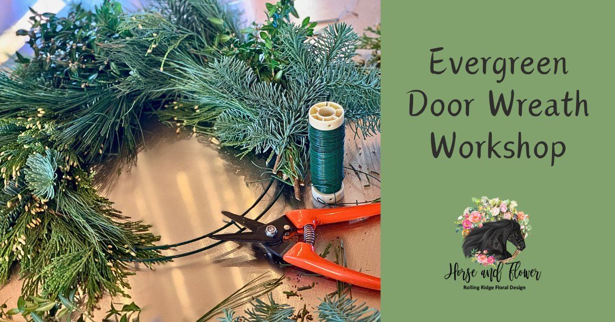 Evergreen Wreath Workshop (DIY Door Wreath Making Class)