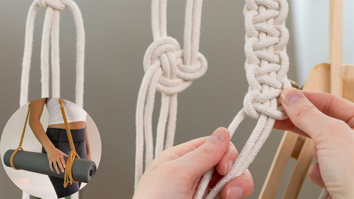 Make Your Own Macram\u00e9 Yoga Mat Strap Workshop