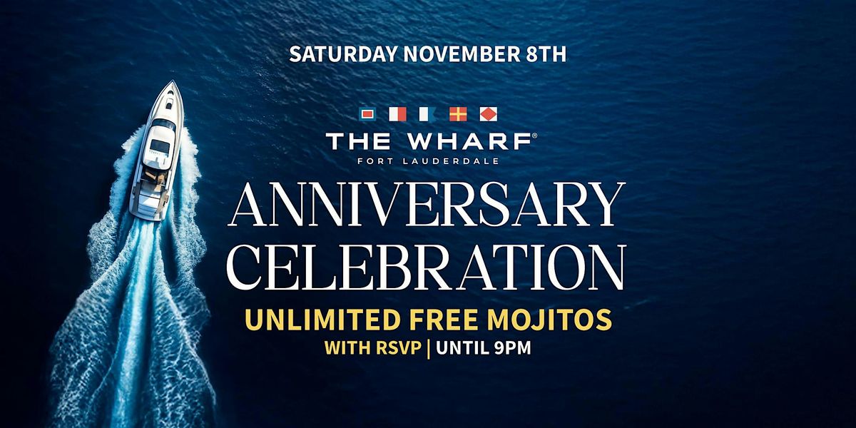 The Wharf Fort Lauderdale Anniversary Celebration - Saturday