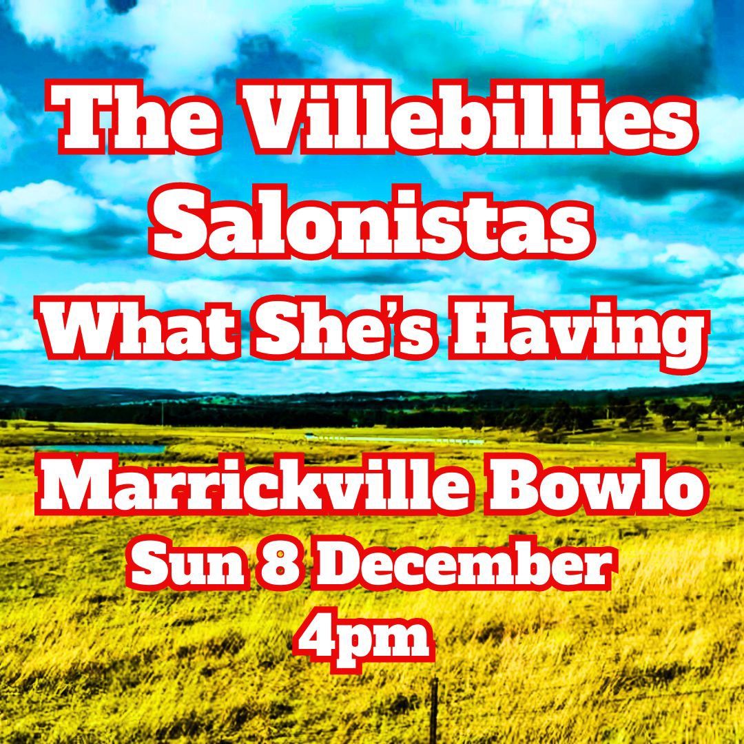 The Villebillies + Salonistas + What She\u2019s Having @ Marrickville Bowlo