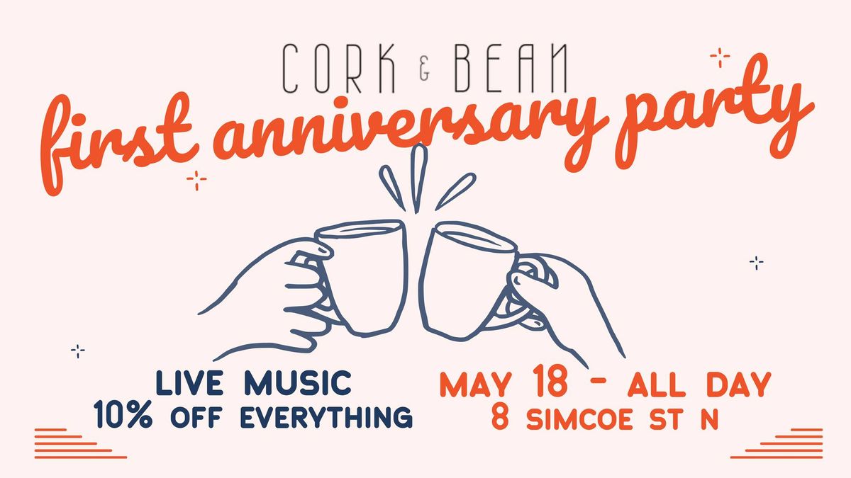 Cork & Bean FIRST ANNIVERSARY PARTY ~ Customer Appreciation Event!