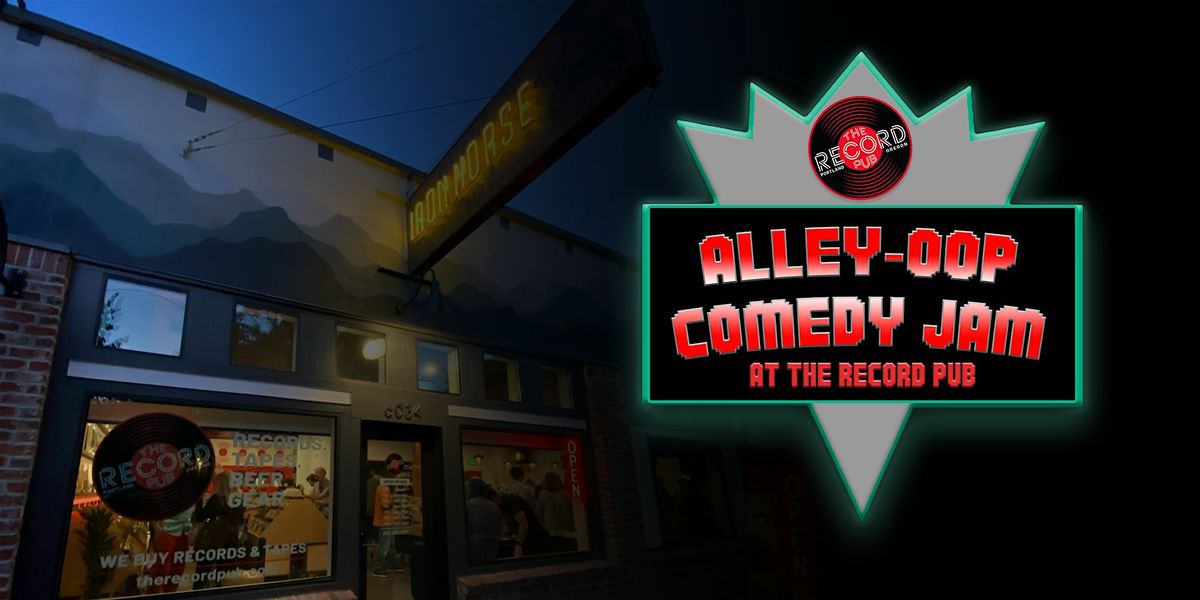 Alley-Oop Comedy Jam at The Record Pub | Saturday, March 15th