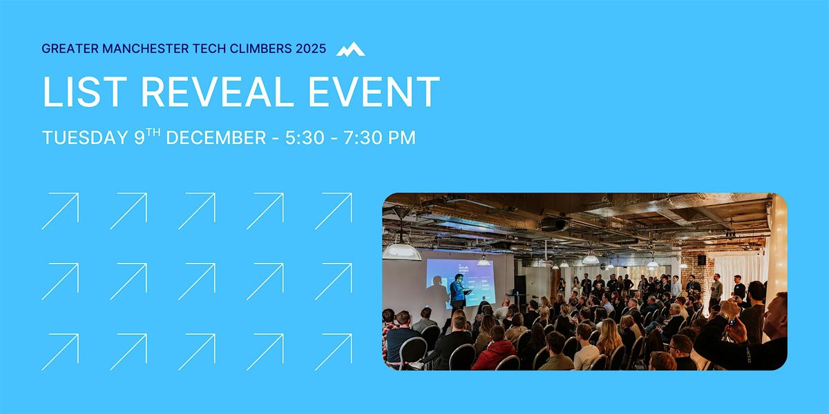 GREATER MANCHESTER TECH CLIMBERS 2025 LIST REVEAL EVENT