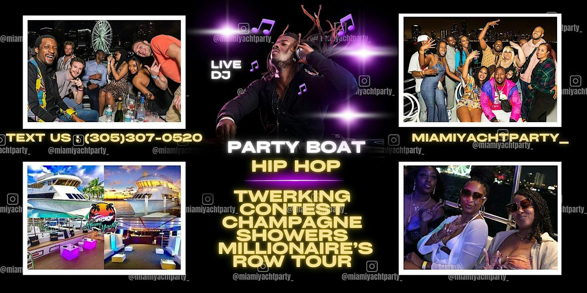 MIAMI YACHT PARTY + LIT HIP HOP BOAT PARTY + OPEN BAR + TWERKING CONTEST