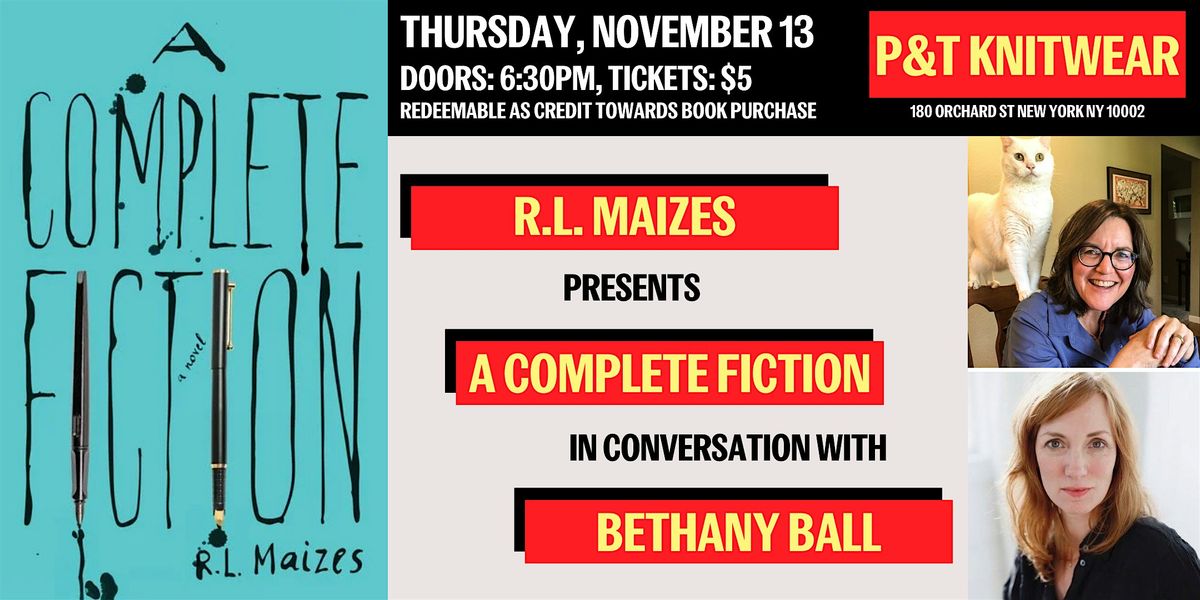 R.L. Maizes presents A Complete Fiction, with Bethany Ball