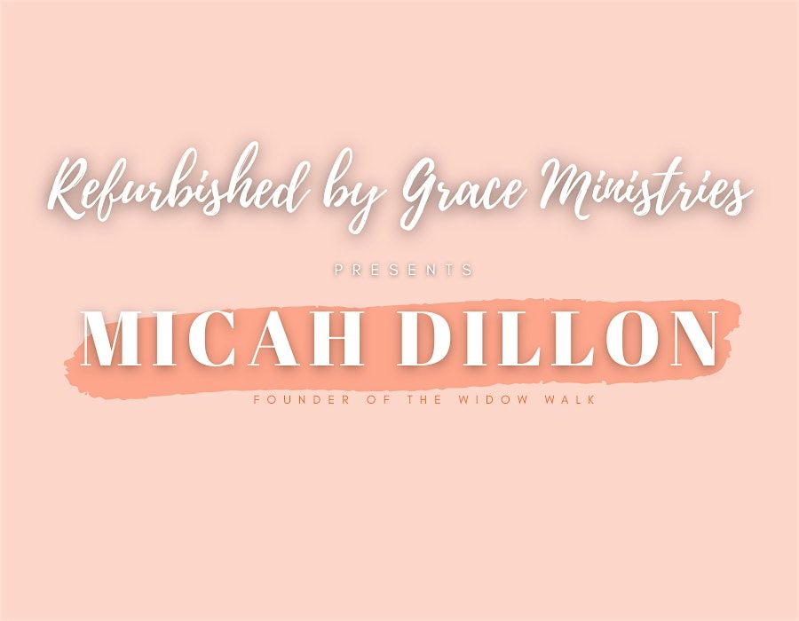 An Afternoon with Micah Dillon: Presented by Refurbished by Grace