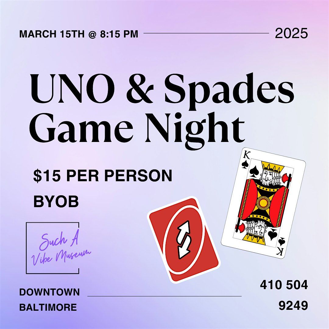 UNO + Spades Game Night @ Baltimore's BEST Art Gallery!!