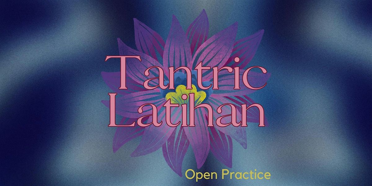 Tantric Latihan: Open Practice