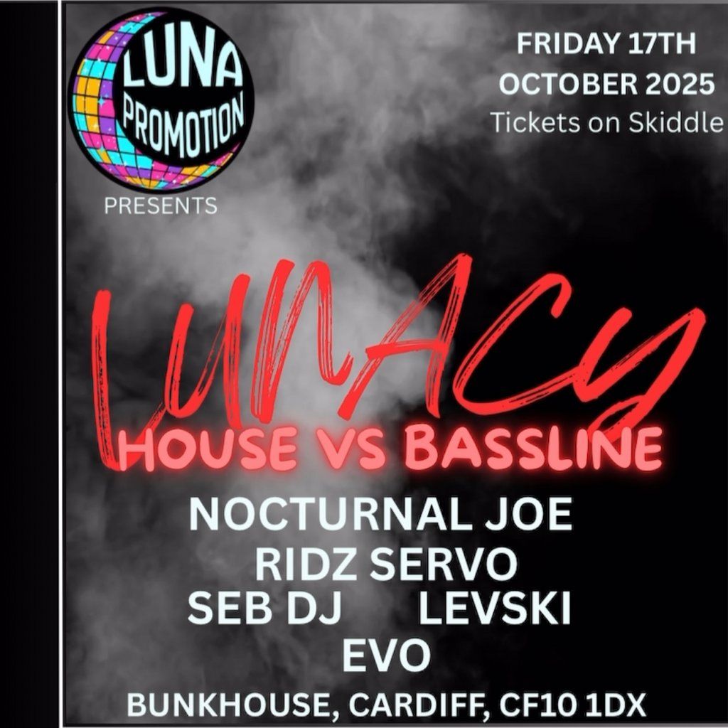 Lunacy: House vs Bassline