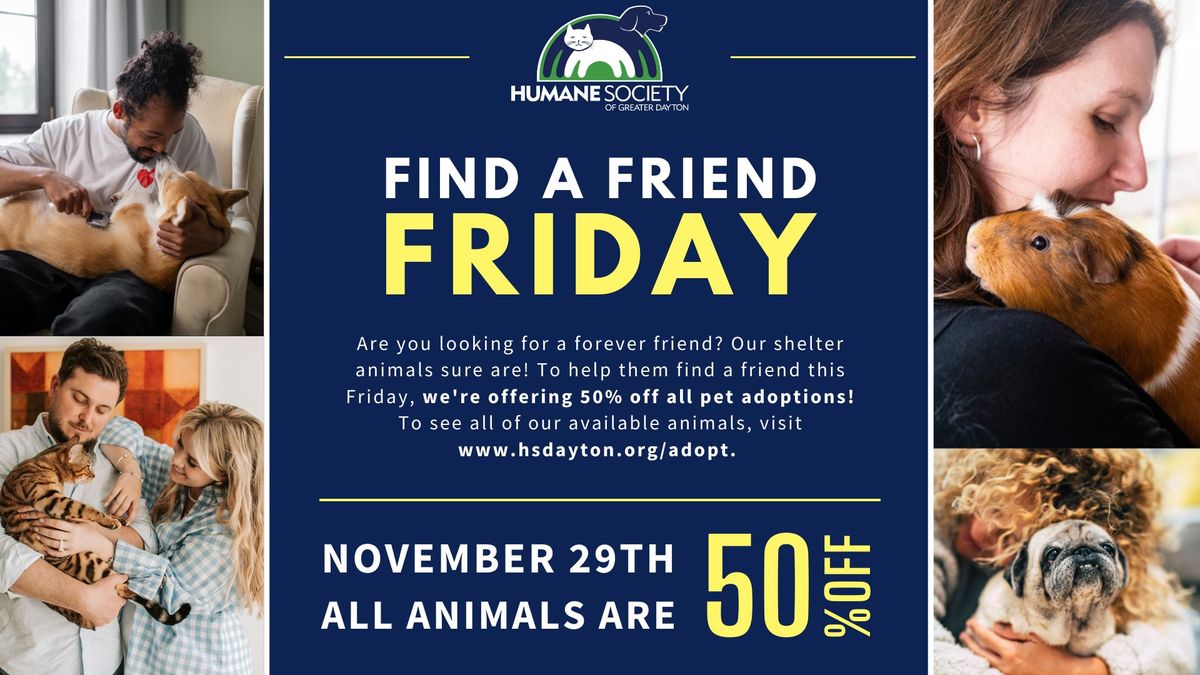 Find a Friend Friday (Black Friday Adoption Special)