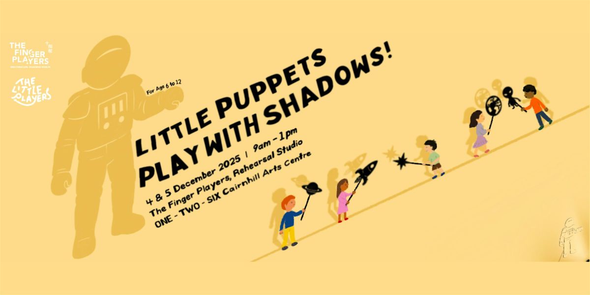 Little Puppets Play with Shadows \u2013 A Shadow Puppetry Holiday Camp