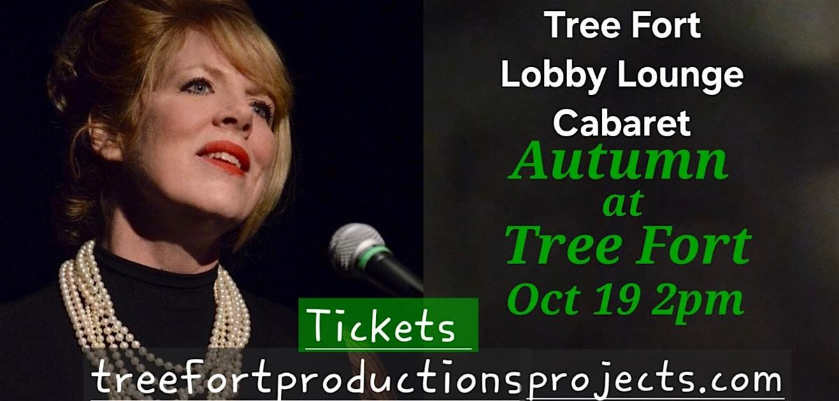 Autumn at Tree Fort Lobby Lounge Cabaret