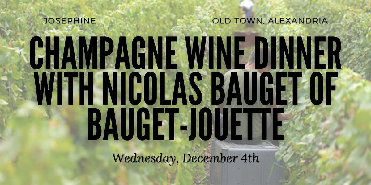 Champagne Wine Dinner with Nicolas Bauget of Bauget-Jouette