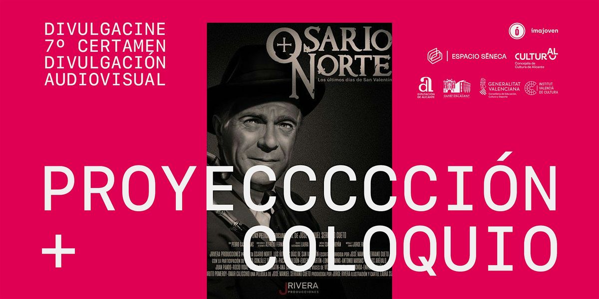 \u00abOsario Norte, los \u00faltimos d\u00edas de San Valent\u00edn\u00bb Proyecci\u00f3n y coloquio