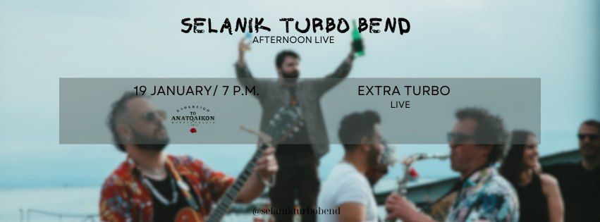 SELANIK TURBO BEND | LIVE | 19\/01 | 19.00 | ANATOLIKON 