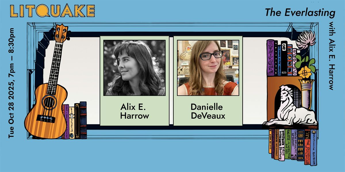 Litquake Aftershocks: The Everlasting with Alix E. Harrow