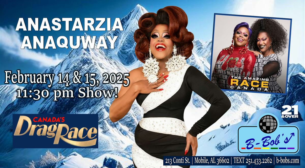 Anastarzia Anaquway from Canada's Drag Race & Amazing Race Canada @ B-Bob's