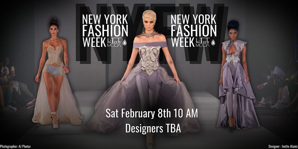 New York Fashion Week hiTechMODA Saturday Feb 8 , 2025 - 10:00 AM