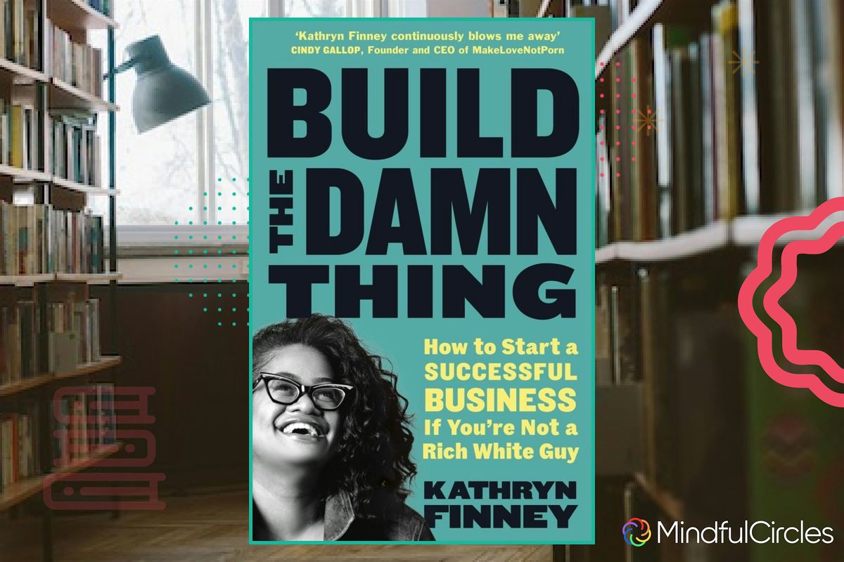 SF Founders MindfulCircle - Book of the Week: Build The Damn Thing -HYBRID
