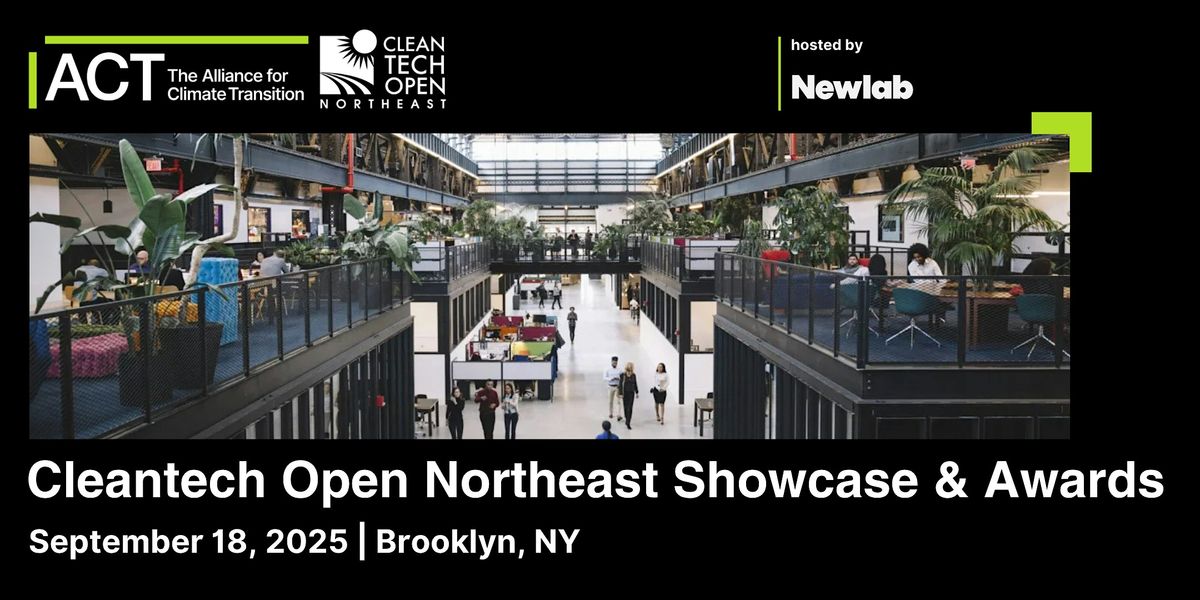 2025 Cleantech Open Northeast Regional Finals Showcase & Awards