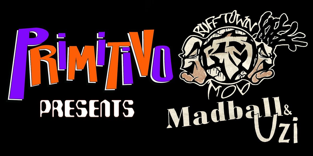 PRIMITIVO FESTIVAL: RETURN OF RUFFTOWN MOB
