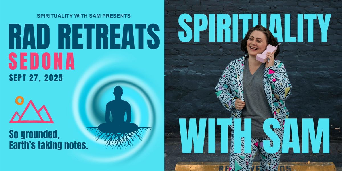 Rad Retreats Sedona by Spirituality with Sam