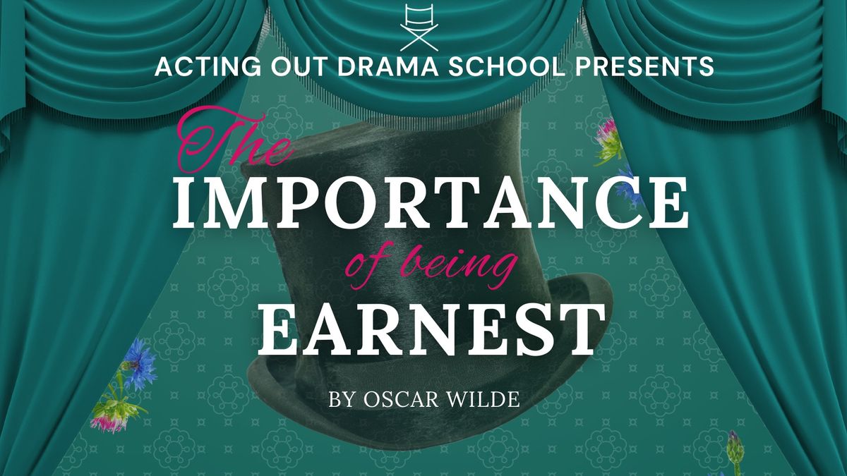 "The Importance of Being Earnest" - Live Performance by Acting Out's Advanced Class