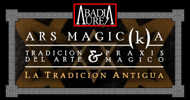 ARS MAGIC(K)A: Tradici\u00f3n & Praxis del Arte M\u00e1gico - La Tradici\u00f3n Antigua