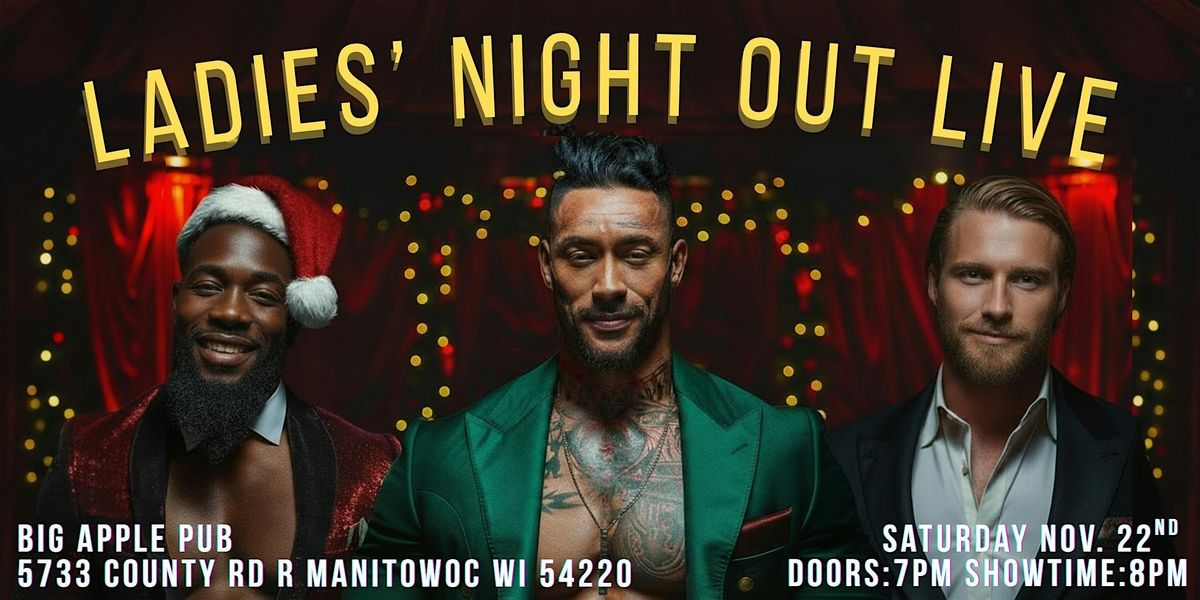 Ladies Night Out Live : Naughty & Nice - Manitowoc, WI