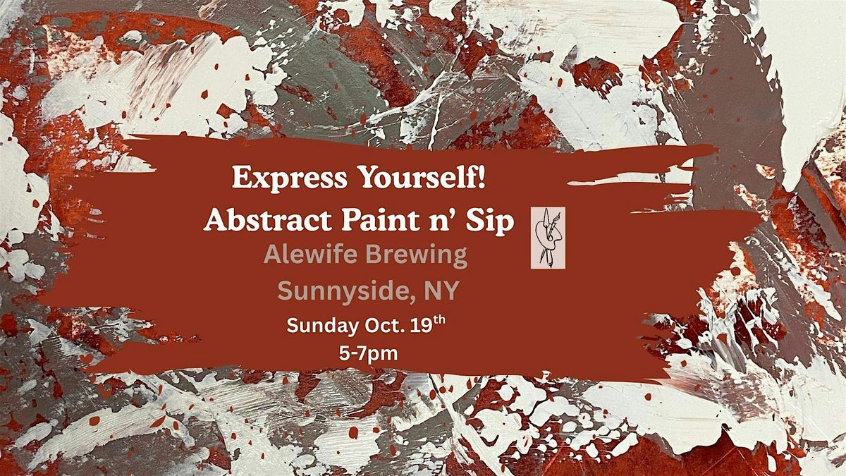 Express Yourself!  Abstract Paint n' Sip with Alice Lipping Art Studio