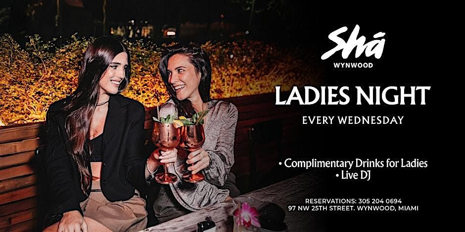 Open Bar for Ladies on Wednesdays @ Sh\u00e1 Wynwood